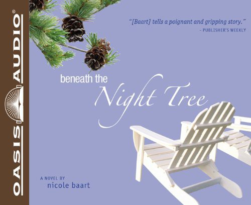 Johanna Parker, Nicole Baart: Beneath the Night Tree (AudiobookFormat, Oasis Audio)