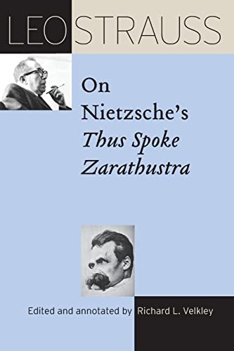 Leo Strauss, Richard L. Velkley: Leo Strauss on Nietzsche's Thus Spoke Zarathustra (2021, University of Chicago Press)