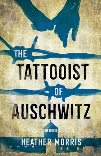 Heather Morris: The Tattooist of Auschwitz (2018, HarperCollins Publishers)
