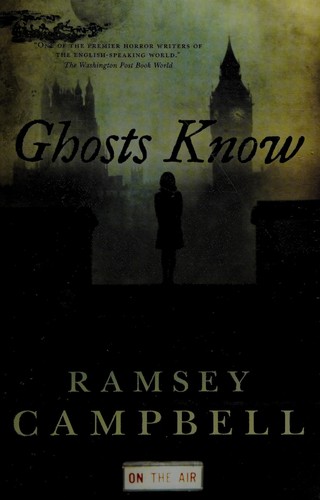 Ramsey Campbell: Ghosts know (2013, Tor Books)