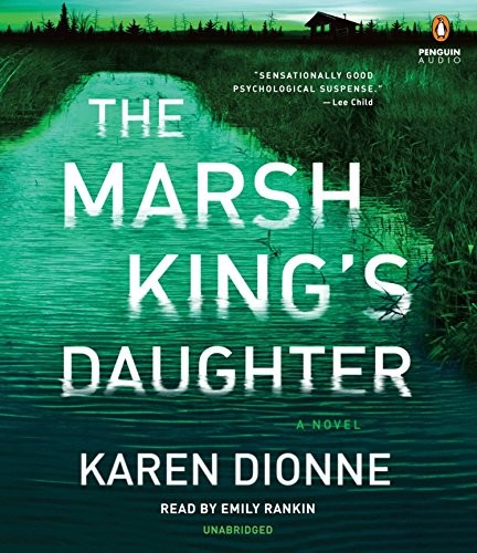 Karen Dionne: The Marsh King's Daughter (AudiobookFormat, 2017, Penguin Audio)