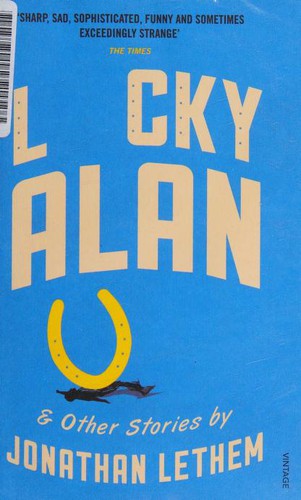 Jonathan Lethem: Lucky Alan (2016, Penguin Random House)