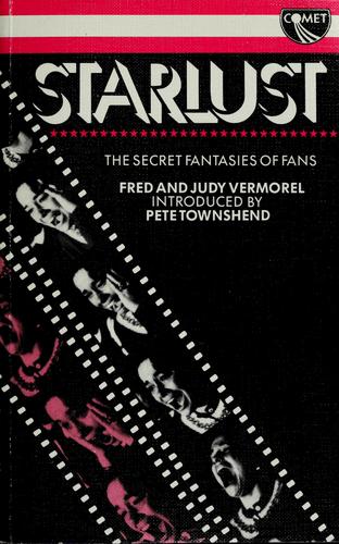Fred Vermorel: Starlust (1985, W.H. Allen, Ebury Publishing)