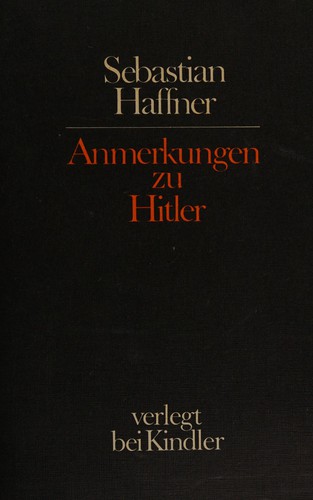 Sebastian Haffner: Anmerkungen zu Hitler (German language, 1978, Kindler)