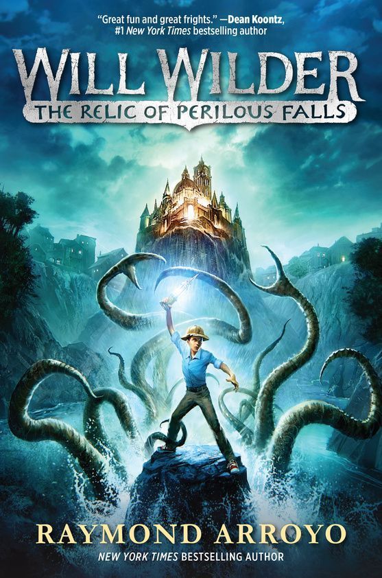 Raymond Arroyo: The Relic of Perilous Falls (Hardcover, 2016, Crown Books for Young Readers)