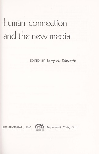 Barry N. Schwartz: Human connection and the new media. (1973, Prentice-Hall)