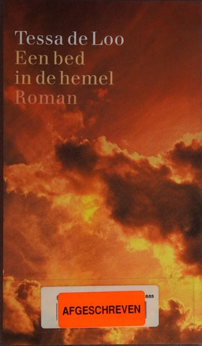 Tessa de Loo: Een bed in de hemel (Dutch language, 2000, Arbeiderspers)