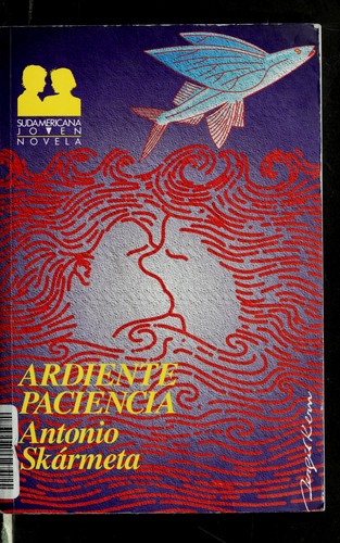 Antonio Skármeta: Ardiente paciencia (Spanish language, 1985, Ediciones del Norte)