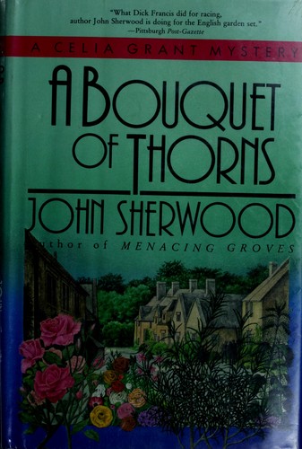 John Sherwood: A bouquet of thorns (1989, Scribner's)