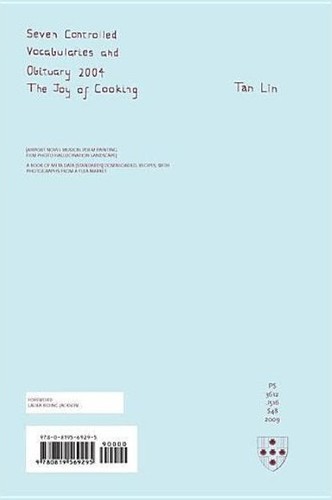 Tan Lin: Seven Controlled Vocabularies and Obituary 2004, the Joy of Cooking (2009, Wesleyan University Press)