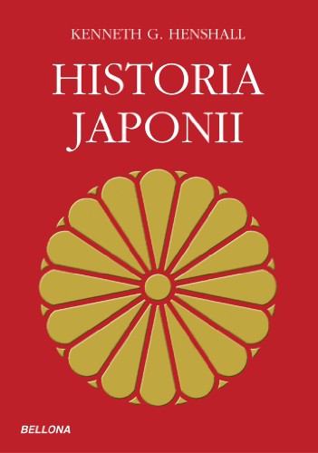 Henshall Kenneth: Historia Japonii (Hardcover, Bellona)