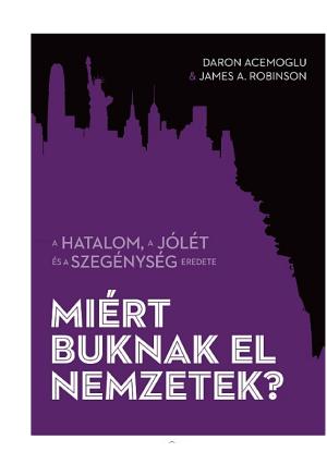 Daron Acemoglu, James A. Robinson, Daron Acemoğlu, James A. Robinson: Miért buknak el nemzetek? (Hungarian language)