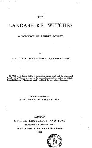 William Harrison Ainsworth, John Gilbert: The Lancashire Witches: A Romance of Pendle Forest (1882, G. Routledge and sons)