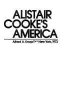 Alistair Cooke: Alistair Cooke's America. (1973, Knopf; (distributed by Random House))