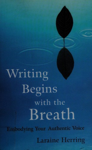 Laraine Herring: Writing begins with the breath (2007, Shambhala)