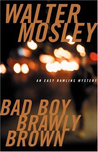 WALTER MOSLEY, Walter Mosley: Bad Boy Brawly Brown (2002, Little, Brown, and Co.)