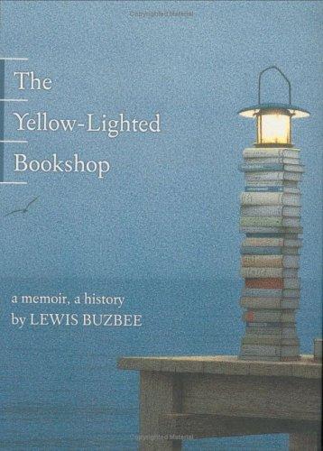 Lewis Buzbee: The Yellow-Lighted Bookshop (Hardcover, 2006, Graywolf Press)