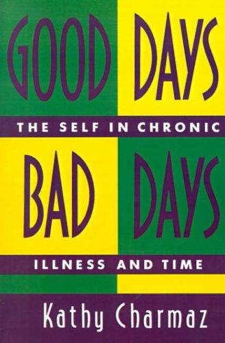 Kathy Charmaz: Good Days, Bad Days (Paperback, 1993, Rutgers University Press)
