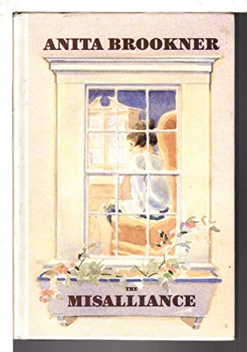 Anita Brookner: The Misalliance (1986, Thorndike Press, Thorndike Pr)
