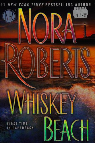 Nora Roberts: Whiskey Beach (2014, Penguin Publishing Group)