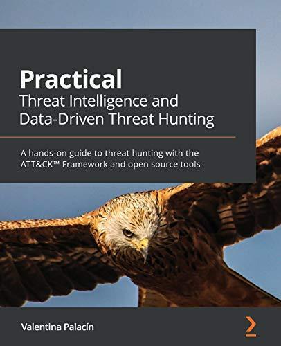 Valentina Palacin: Practical Threat Intelligence and Data-Driven Threat Hunting (EBook, 2021)