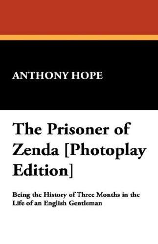 Anthony Hope: The Prisoner of Zenda [Photoplay Edition] (2007, Wildside Press)