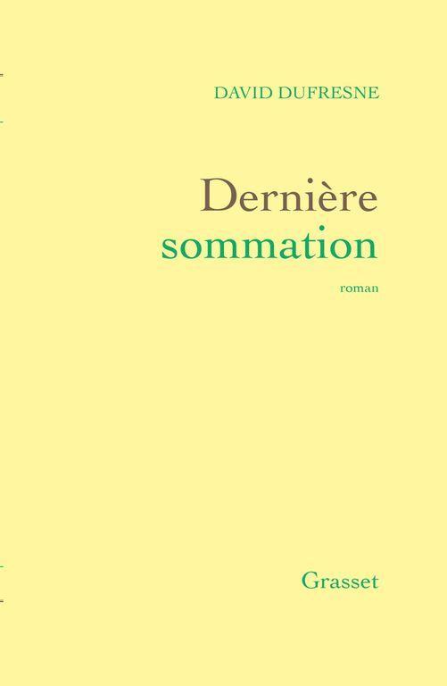David Dufresne: Dernière sommation (French language, 2019, Éditions Grasset)