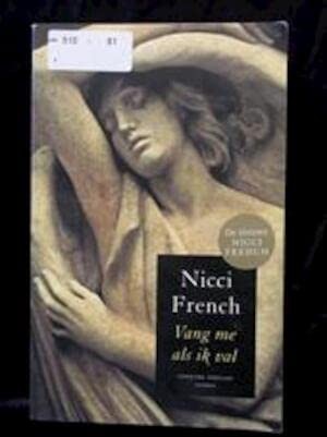 Nicci French: VANG ME ALS IK VAL (Hardcover, Veen Bosch and Keuning)