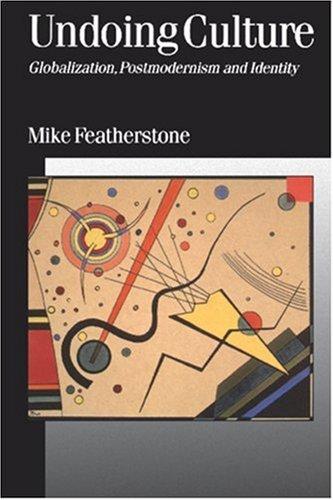 Mike Featherstone: Undoing Culture (Paperback, Sage Publications Ltd, Sage Publications)