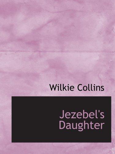 Wilkie Collins: Jezebel's Daughter (Paperback, 2009, BiblioBazaar)