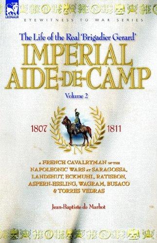 JEAN, BAPTISTE DE MARBOT: IMPERIAL AIDE-DE-CAMP - A FRENCH CAVALRYMAN OF THE NAPOLEONIC WARS AT SARAGOSSA, LANDSHUT, ECKMUHL, RATISBON, ASPERN-ESSLING, WAGRAM, BUSACO & TORRES VEDRAS (Paperback, 2006, Leonaur Ltd)