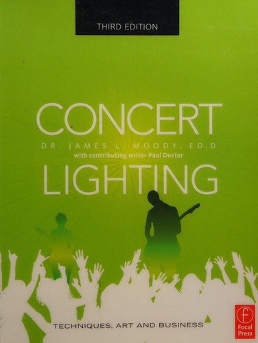 James L. Moody: Concert lighting (2010, Elsevier/Focal Press)