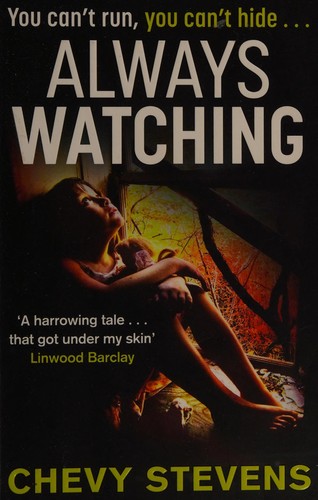 Chevy Stevens: Always watching (2013, Sphere)