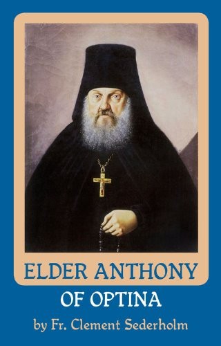 Kliment Hieromonk: Elder Anthony of Optina (1994, St. Herman of Alaska Brotherhood)