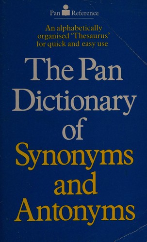 Martin H. Manser, Laurence Urdang: The Pan dictionary of synonyms and antonyms (1980, Pan Books)