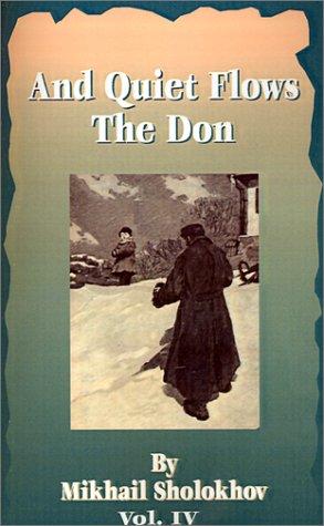 Mikhail Aleksandrovich Sholokhov: And Quiet Flows the Don (Paperback, 2001, Fredonia Books (NL))