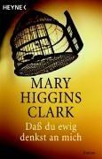 Mary Higgins Clark: Daß Du ewig denkst an mich. Roman. (Paperback, German language, 1994, Heyne)