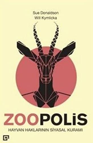 Sue Donaldson: Zoopolis (Paperback, Koc Üniversitesi Yayinlari)