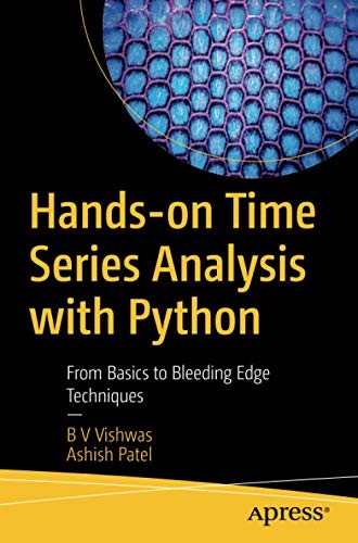 B V Vishwas, ASHISH PATEL: Hands-on Time Series Analysis with Python (Paperback, 2020, Apress)