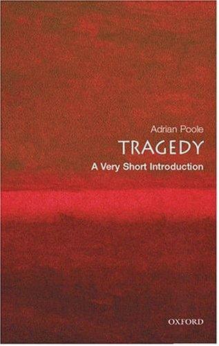 Adrian Poole: Tragedy (2005, Oxford University Press)