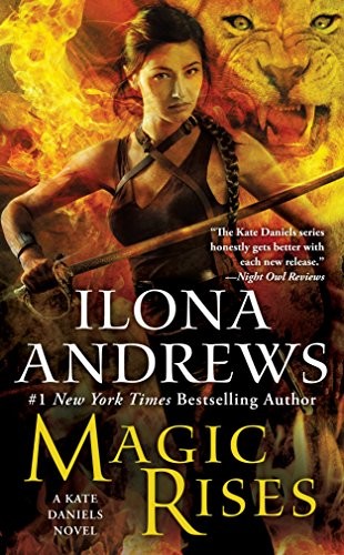 Ilona Andrews: Magic Rises: A Kate Daniels Novel (2013, Ace)