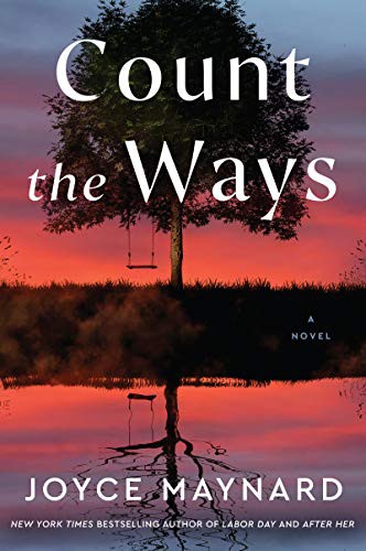 Joyce Maynard: Count the Ways (Hardcover, 2021, William Morrow)