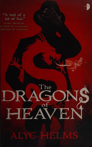 Alyc Helms: The dragons of heaven (2015, Angry Robot)