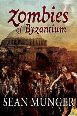 Sean Munger: Zombies Of Byzantium (2013, Samhain Publishing)