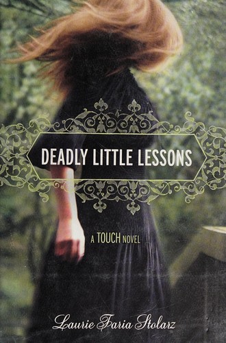 Laurie Faria Stolarz: Deadly little lessons (2012, Disney Hyperion, Hyperion Book CH)