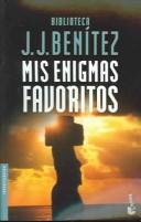 Juan Jose Benitez, Juan José Benítez: Mis Enigmas Favoritos (Paperback, Spanish language, 2003, Planeta)