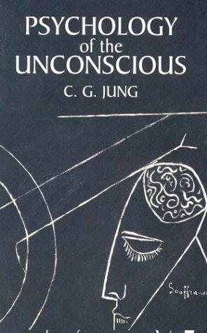 Carl Jung: Psychology of the unconscious (2002, Dover Publications)