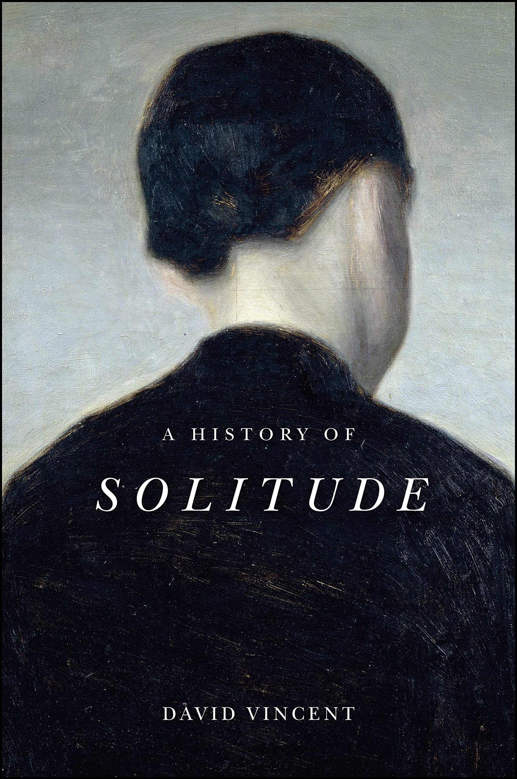 Vincent, David: History of Solitude (2020, Polity Press)