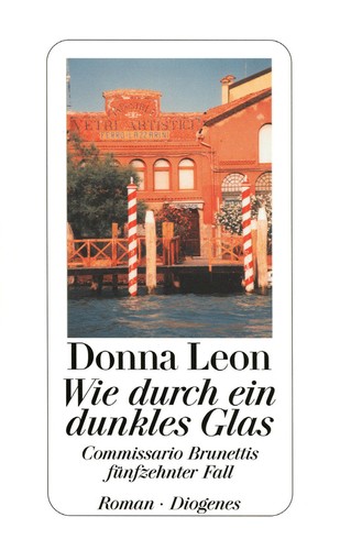 Donna Leon: Wie durch ein dunkles Glas (German language, 2007, Diogenes)