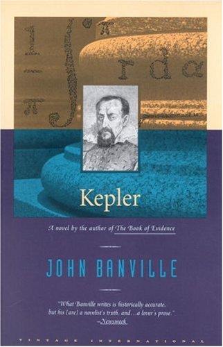 John Banville, John Banville: Kepler: A novel (Paperback, 1993, Vintage)